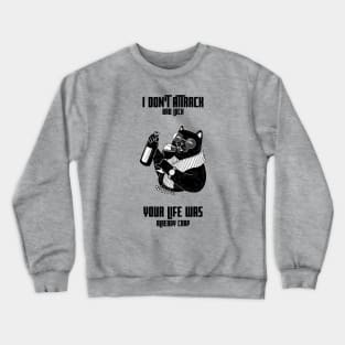 Sarcastic Black Cat “I Dont Attrack Bad Luck, Your Life Was Already Crap” Crewneck Sweatshirt